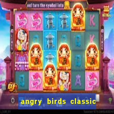 angry birds classic 1.0 apk